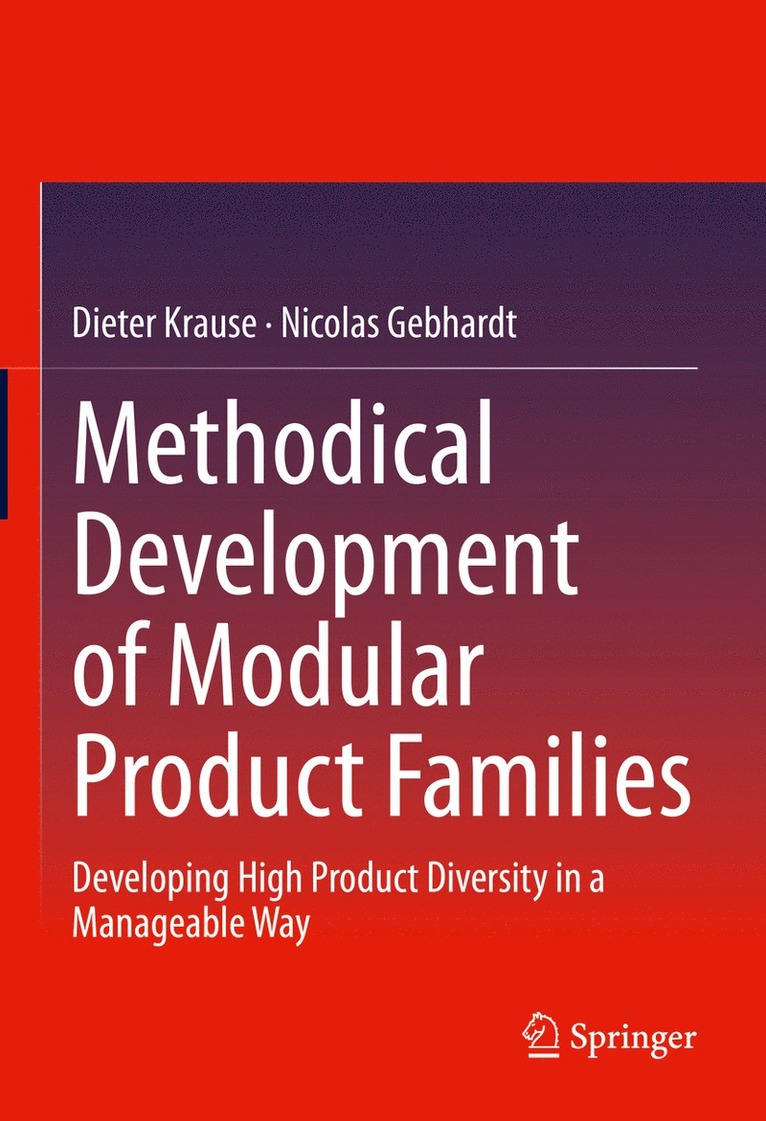 Dieter Krause, Nicolas Gebhardt - Methodical Development of Modular Product Families, Inbunden