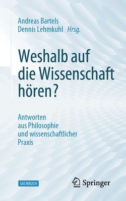 Andreas Bartels, Dennis Lehmkuhl - Weshalb auf die Wissenschaft hören?, Häftad