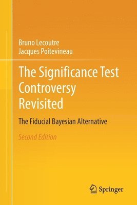 The Significance Test Controversy Revisited 1