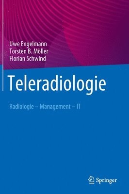 Uwe Engelmann, Torsten B. Möller, Florian Schwind - Teleradiologie, Inbunden