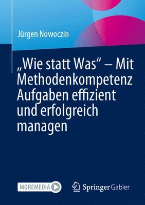 bokomslag Wie statt Was  Mit Methodenkompetenz Aufgaben effizient und erfolgreich managen