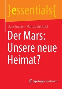 bokomslag Der Mars: Unsere neue Heimat?