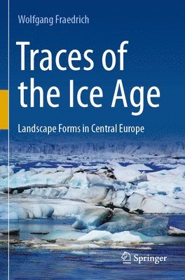 Traces of the Ice Age 1