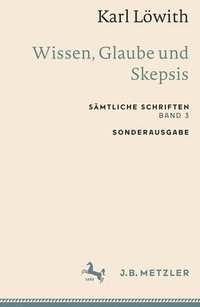 bokomslag Karl Lwith: Wissen, Glaube und Skepsis
