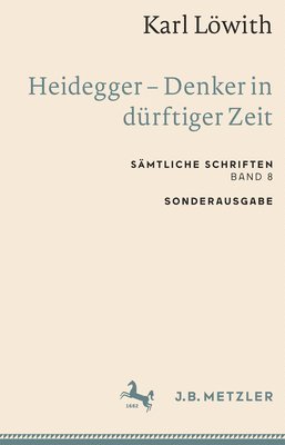 Karl Loewith: Heidegger - Denker in durftiger Zeit 1