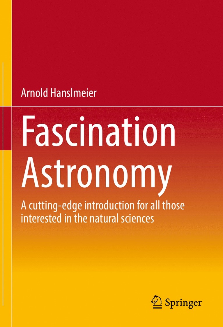 Arnold Hanslmeier - Fascination Astronomy, Inbunden