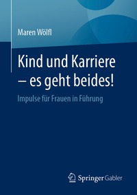 bokomslag Kind und Karriere - es geht beides!