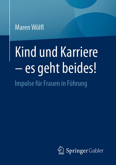 bokomslag Kind und Karriere - es geht beides!