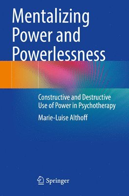 Marie-Luise Althoff - Mentalizing Power and Powerlessness, Häftad
