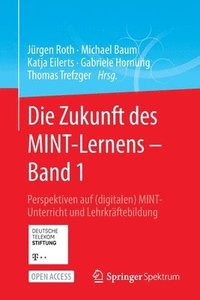 bokomslag Die Zukunft des MINT-Lernens  Band 1