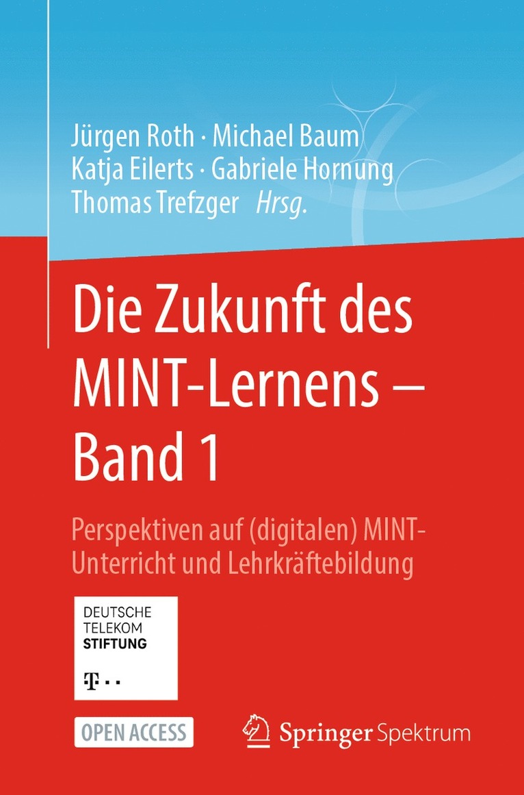 Jürgen Roth, Michael Baum, Katja Eilerts, Gabriele Hornung, Thomas Trefzger - Die Zukunft des MINT-Lernens – Band 1, Häftad