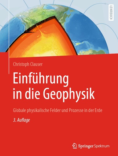 Christoph Clauser - Einführung in die Geophysik, Inbunden