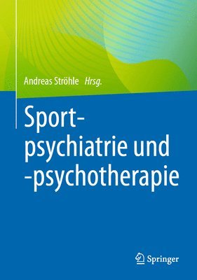 Andreas Ströhle - Sportpsychiatrie und -psychotherapie, Inbunden