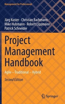 Jürg Kuster, Christian Bachmann, Mike Hubmann, Robert Lippmann, Patrick Schneider, Jurg Kuster - Project Management Handbook, Inbunden