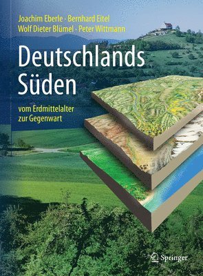 Deutschlands Süden - vom Erdmittelalter zur Gegenwart
