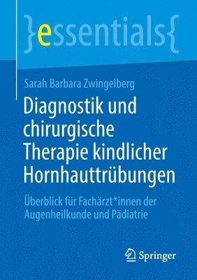 Sarah Barbara Zwingelberg - Diagnostik und chirurgische Therapie kindlicher Hornhauttrübungen, Häftad