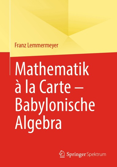 Franz Lemmermeyer - Mathematik à la Carte – Babylonische Algebra, Häftad