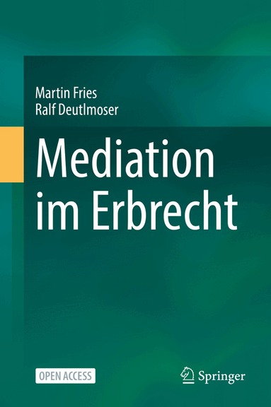 Martin Fries, Ralf Deutlmoser - Mediation im Erbrecht, Inbunden