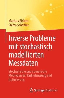 Inverse Probleme mit stochastisch modellierten Messdaten 1