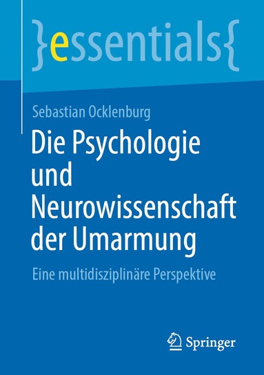 bokomslag Die Psychologie und Neurowissenschaft der Umarmung