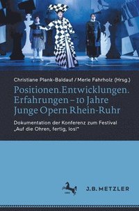 bokomslag Positionen.Entwicklungen.Erfahrungen  10 Jahre Junge Opern Rhein-Ruhr