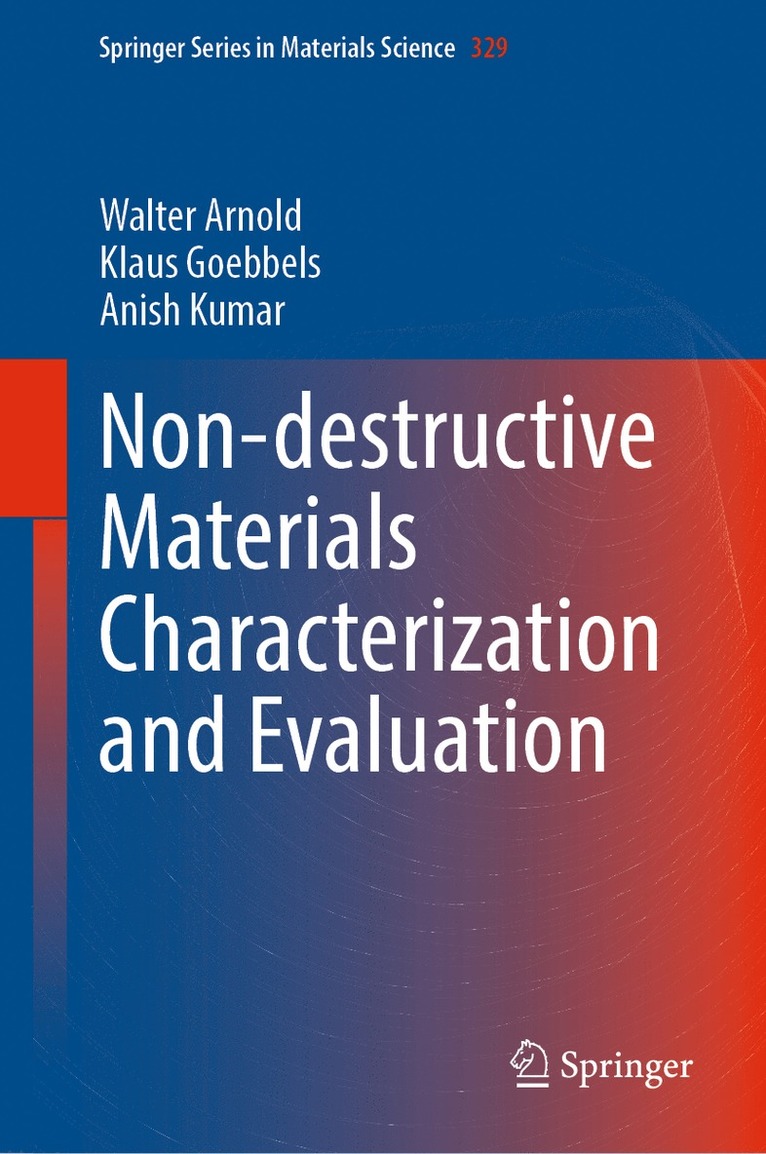 Walter Arnold, Klaus Goebbels, Anish Kumar - Non-destructive Materials Characterization and Evaluation, Inbunden