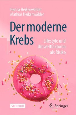 bokomslag Der moderne Krebs - Lifestyle und Umweltfaktoren als Risiko