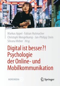 bokomslag Digital ist besser?! Psychologie der Online- und Mobilkommunikation