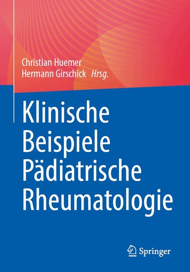 Christian Huemer, Hermann Girschick - Klinische Beispiele Pädiatrische Rheumatologie, Häftad