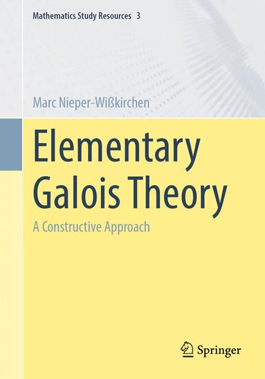 Marc Nieper-Wißkirchen - Elementary Galois Theory, Häftad