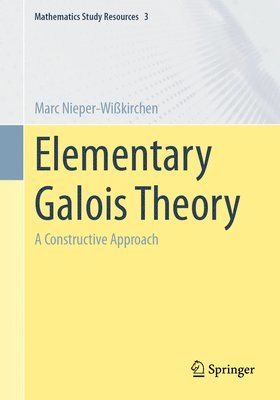 bokomslag Elementary Galois Theory