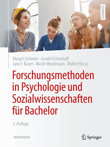 Margrit Schreier, Gerald Echterhoff, Jana F. Bauer, Nicole Weydmann, Walter Hussy - Forschungsmethoden in Psychologie und Sozialwissenschaften für Bachelor, Häftad