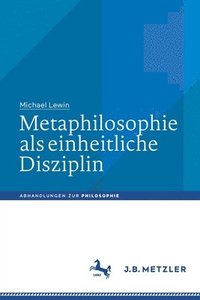 bokomslag Metaphilosophie als einheitliche Disziplin