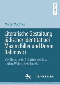 bokomslag Literarische Gestaltung jdischer Identitt bei Maxim Biller und Doron Rabinovici