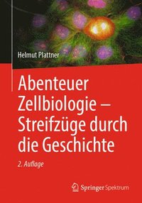 bokomslag Abenteuer Zellbiologie - Streifzge durch die Geschichte