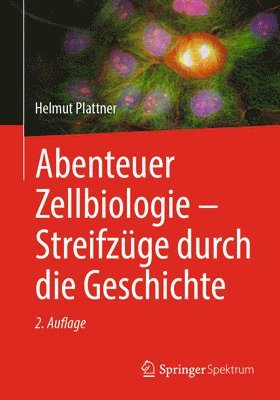 Abenteuer Zellbiologie - Streifzge durch die Geschichte 1