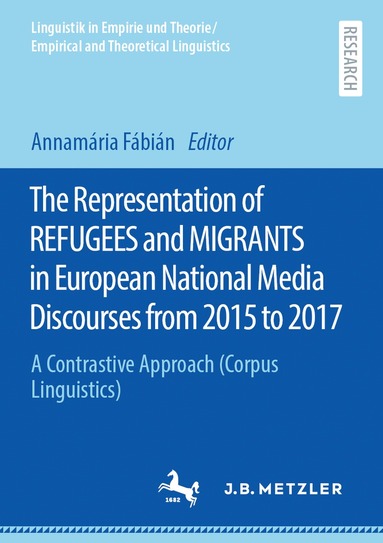 Annamária Fábián - Representation of REFUGEES and MIGRANTS in European National Media Discourses from 2015 to 2017, Häftad
