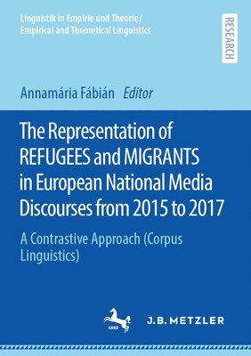 bokomslag Representation of REFUGEES and MIGRANTS in European National Media Discourses from 2015 to 2017