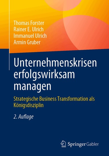 Thomas Forster, Rainer E. Ulrich, Immanuel Ulrich, Armin Gruber - Unternehmenskrisen erfolgswirksam managen, Häftad