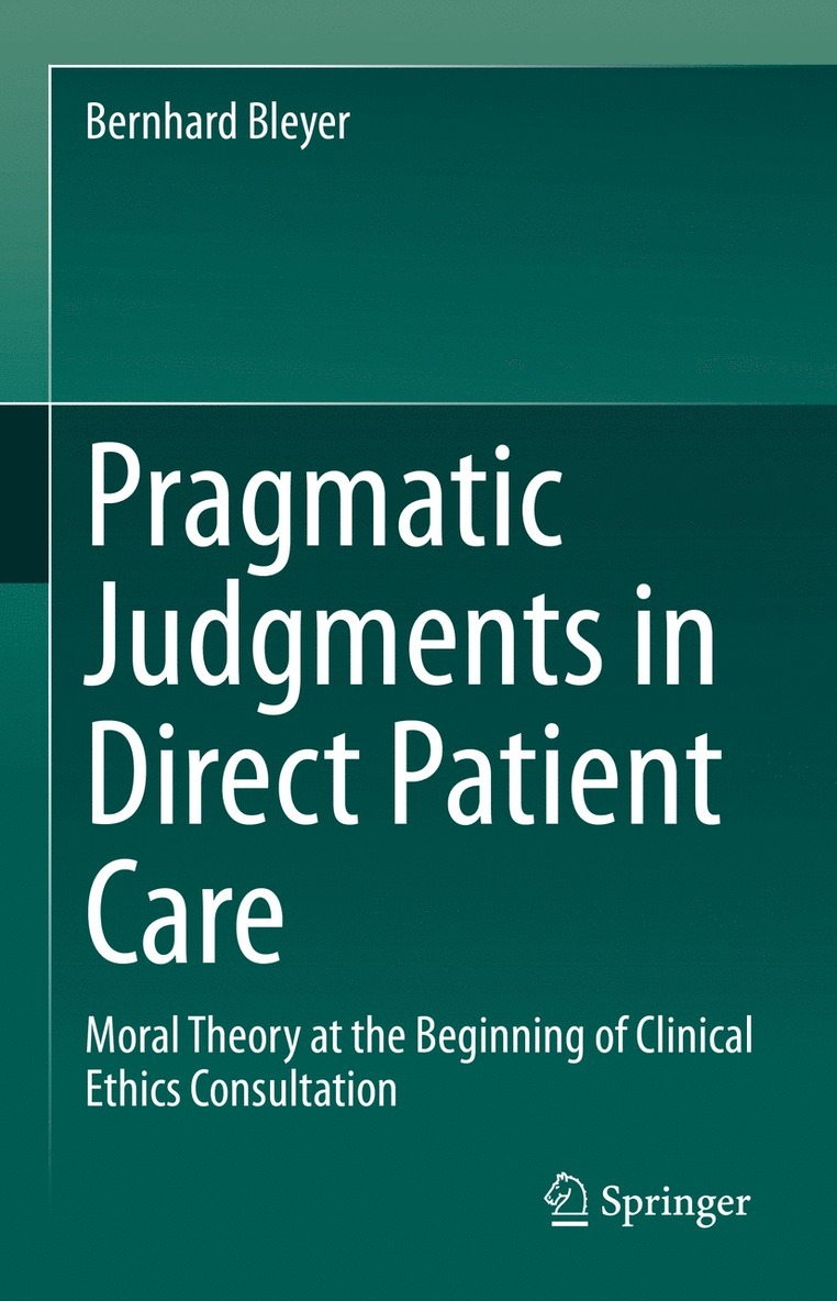 Bernhard Bleyer - Pragmatic Judgments in Direct Patient Care, Inbunden