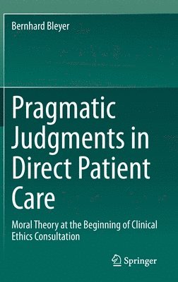 Pragmatic Judgments in Direct Patient Care 1