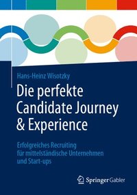 bokomslag Die perfekte Candidate Journey & Experience