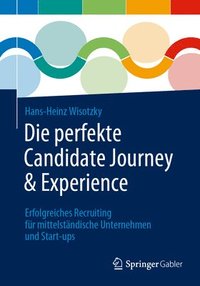 bokomslag Die perfekte Candidate Journey & Experience