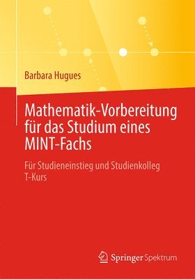Barbara Hugues - Mathematik-Vorbereitung für das Studium eines MINT-Fachs, Häftad
