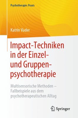 Impact-Techniken in der Einzel- und Gruppenpsychotherapie 1