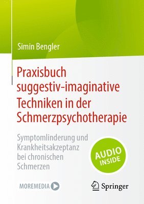 Praxisbuch suggestiv-imaginative Techniken in der Schmerzpsychotherapie 1