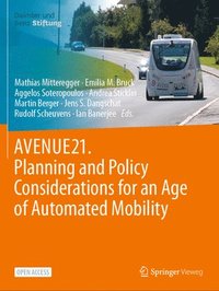 bokomslag AVENUE21. Planning and Policy Considerations for an Age of Automated Mobility