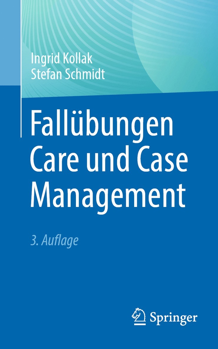 Ingrid Kollak, Stefan Schmidt - Fallübungen Care und Case Management, Häftad