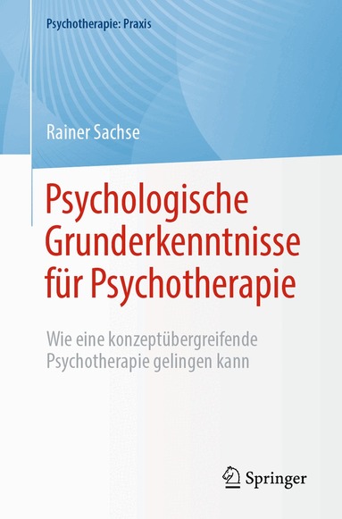 Rainer Sachse - Psychologische Grunderkenntnisse für Psychotherapie, Häftad