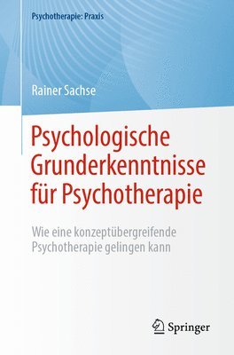 Psychologische Grunderkenntnisse fr Psychotherapie 1